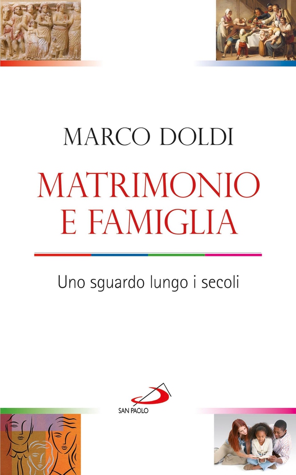 Matrimonio e famiglia. Uno sguardo lungo i secoli - Librerie.coop Matrimonio e famiglia. Uno sguardo lungo i secoli - Librerie.coop