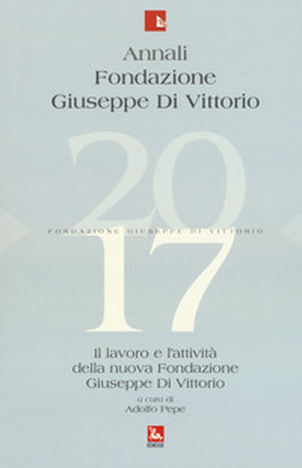 Annali Fondazione Giuseppe Di Vittorio. Il lavoro e l'attività della nuova Fondazione Giuseppe Di Vittorio - Librerie.coop Annali Fondazione Giuseppe Di Vittorio. Il lavoro e l'attività della nuova Fondazione Giuseppe Di Vittorio - Librerie.coop