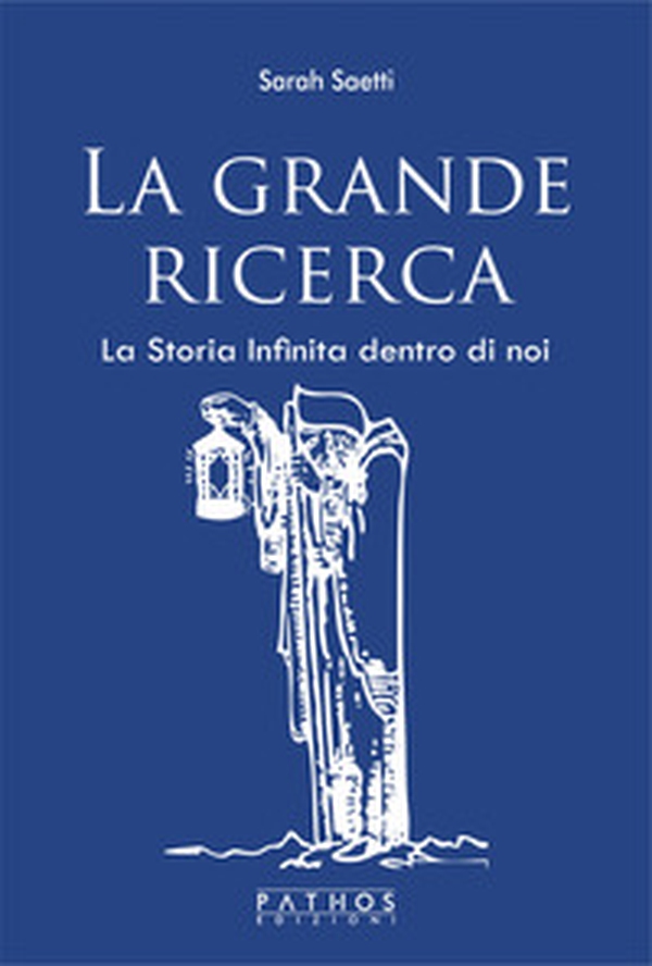 La grande ricerca. La storia infinita dentro di noi - Librerie.coop La grande ricerca. La storia infinita dentro di noi - Librerie.coop