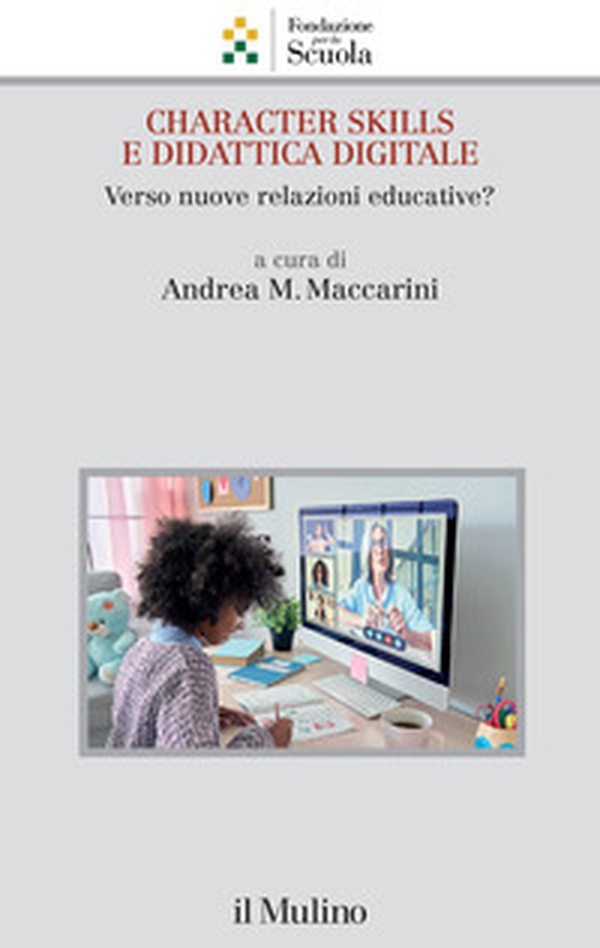 Character skills e didattica digitale. Verso nuove relazioni educative? - Librerie.coop Character skills e didattica digitale. Verso nuove relazioni educative? - Librerie.coop
