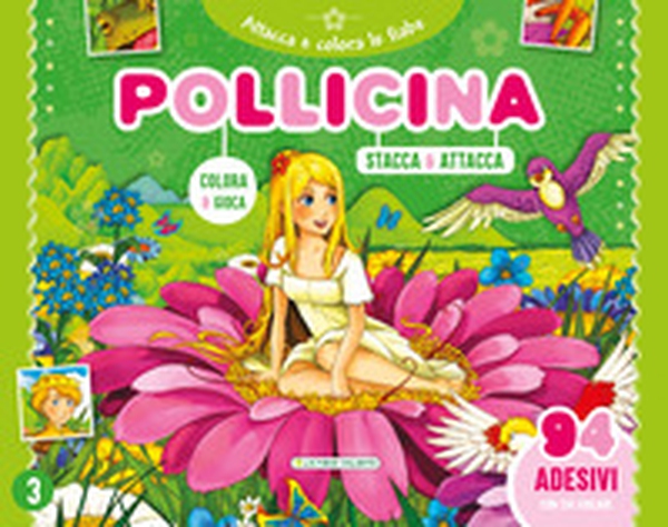 Pollicina. Attacca e colora le fiabe. Con adesivi - Librerie.coop Pollicina. Attacca e colora le fiabe. Con adesivi - Librerie.coop