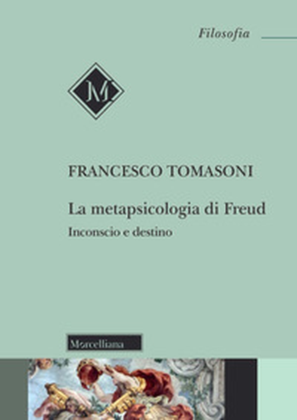La metapsicologia di Freud. Inconscio e destino - Librerie.coop La metapsicologia di Freud. Inconscio e destino - Librerie.coop
