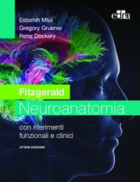 Fitzgerald. Neuroanatomia con riferimenti funzionali e clinici - Librerie.coop