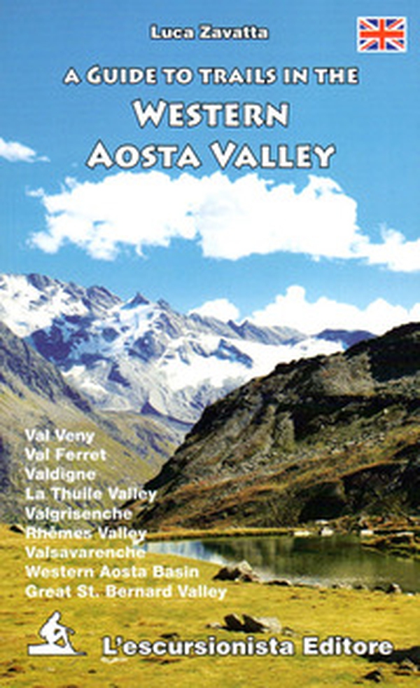 A guide to trails in the western Aosta Valley - Librerie.coop A guide to trails in the western Aosta Valley - Librerie.coop