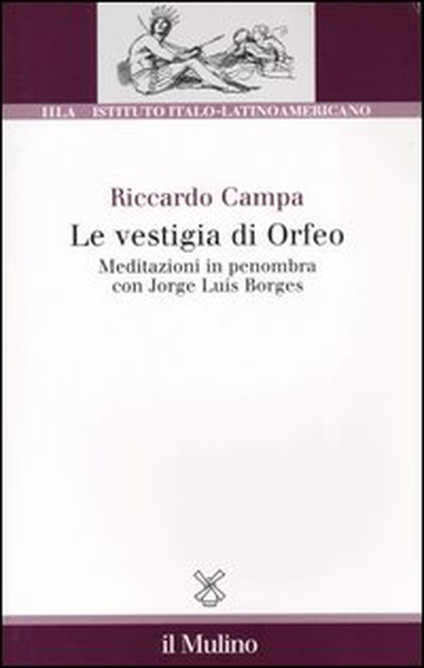 Le vestigia di Orfeo. Meditazioni in penombra con Jorge Luis Borges - Librerie.coop Le vestigia di Orfeo. Meditazioni in penombra con Jorge Luis Borges - Librerie.coop
