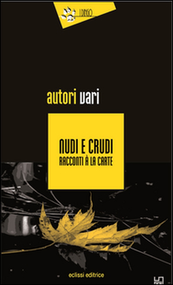 Nudi e crudi. Racconti à la carte - Librerie.coop Nudi e crudi. Racconti à la carte - Librerie.coop
