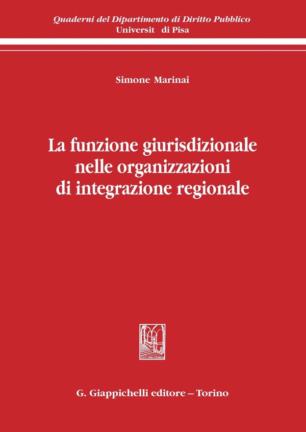 La funzione giurisdizionale nelle organizzazioni di integrazione regionale - Librerie.coop La funzione giurisdizionale nelle organizzazioni di integrazione regionale - Librerie.coop