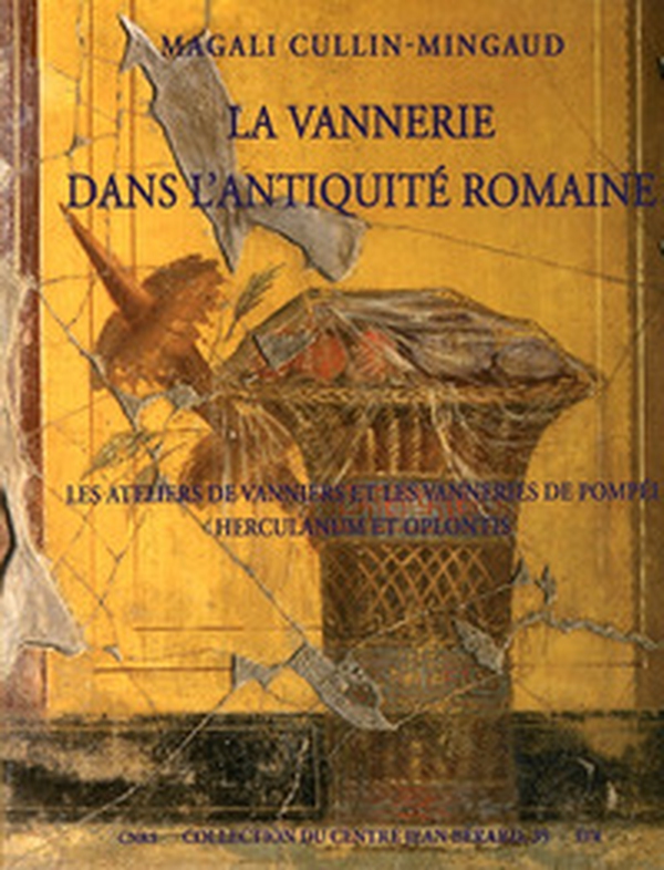 La vannerie dans l'antiquité romaine. Les ateliers de Vanniers et les vanneries de Pompéi, Herculanum et Oplontis - Librerie.coop La vannerie dans l'antiquité romaine. Les ateliers de Vanniers et les vanneries de Pompéi, Herculanum et Oplontis - Librerie.coop