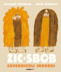 Zic e Sbob. Cavernicoli ingordi - Librerie.coop