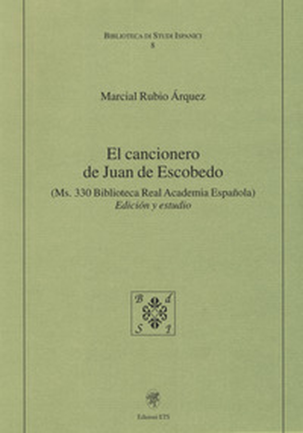 El cancionero de Juan de Escobedo. (Ms. 330 Biblioteca Real Academia Espanola). Edición y estudio - Librerie.coop El cancionero de Juan de Escobedo. (Ms. 330 Biblioteca Real Academia Espanola). Edición y estudio - Librerie.coop