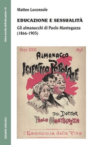 Educazione e sessualità. Gli almanacchi di Paolo Mantegazza (1866-1905) - Librerie.coop