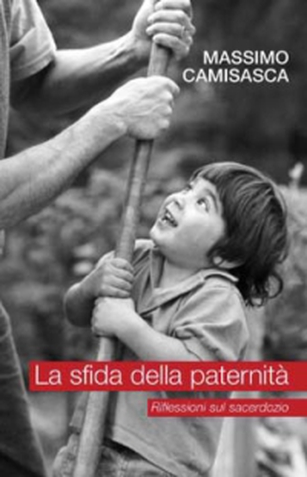 La sfida della paternità. Riflessioni sul sacerdozio - Librerie.coop La sfida della paternità. Riflessioni sul sacerdozio - Librerie.coop