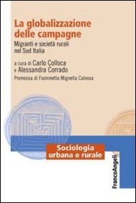La globalizzazione delle campagne. Migranti e società rurali nel Sud Italia - Librerie.coop