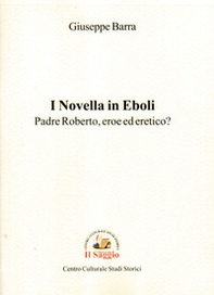 I Novella in Eboli. Padre Roberto, eroe ed eretico? - Librerie.coop