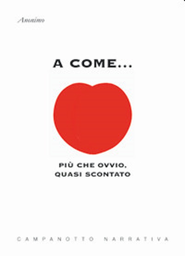 A come... più che ovvio, quasi scontato - Librerie.coop A come... più che ovvio, quasi scontato - Librerie.coop