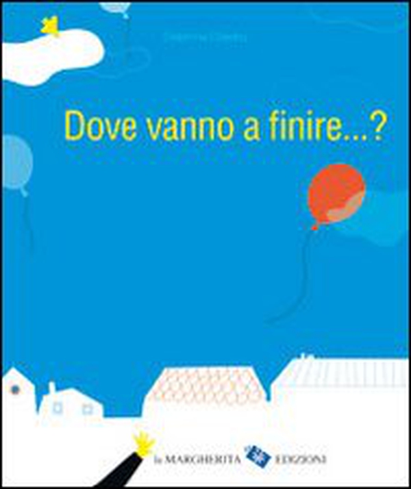 Dove vanno a finire... ? - Librerie.coop Dove vanno a finire... ? - Librerie.coop