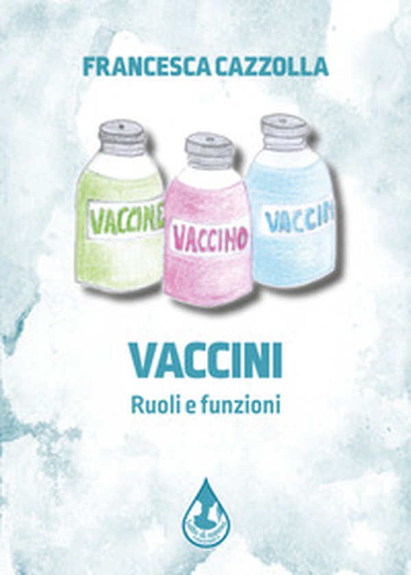 Vaccini. Ruoli e funzioni - Librerie.coop Vaccini. Ruoli e funzioni - Librerie.coop
