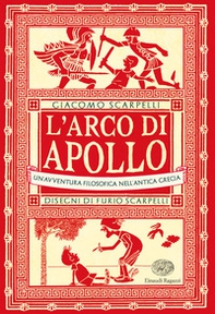 L'arco di Apollo. Un'avventura filosofica nell'antica Grecia - Librerie.coop