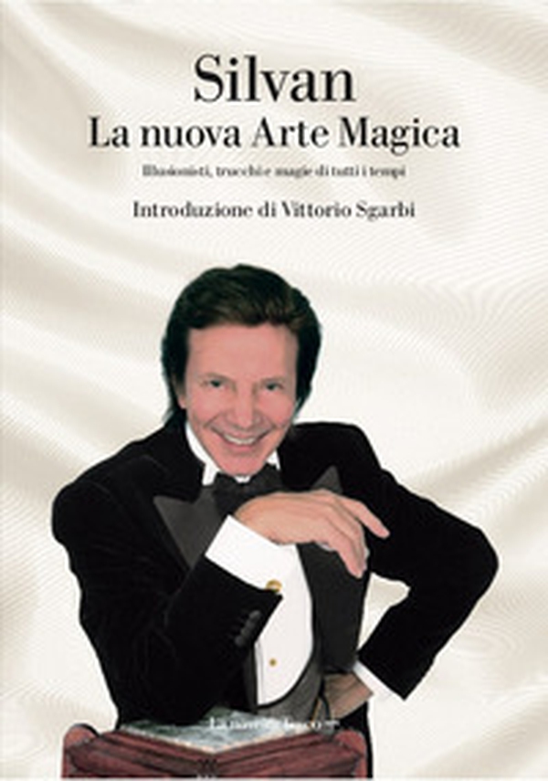 La nuova arte magica. Illusionisti, trucchi e magie di tutti i tempi - Librerie.coop La nuova arte magica. Illusionisti, trucchi e magie di tutti i tempi - Librerie.coop