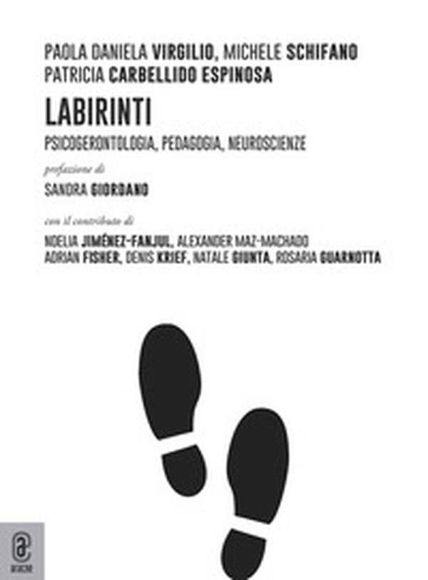 Labirinti. Psicogerontologia, pedagogia, neuroscienze - Librerie.coop Labirinti. Psicogerontologia, pedagogia, neuroscienze - Librerie.coop
