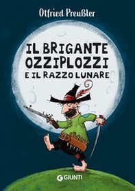 Il brigante Ozziplozzi e il razzo lunare - Librerie.coop