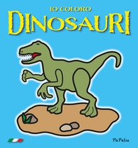 Io coloro. Dinosauri 3.0 - Librerie.coop