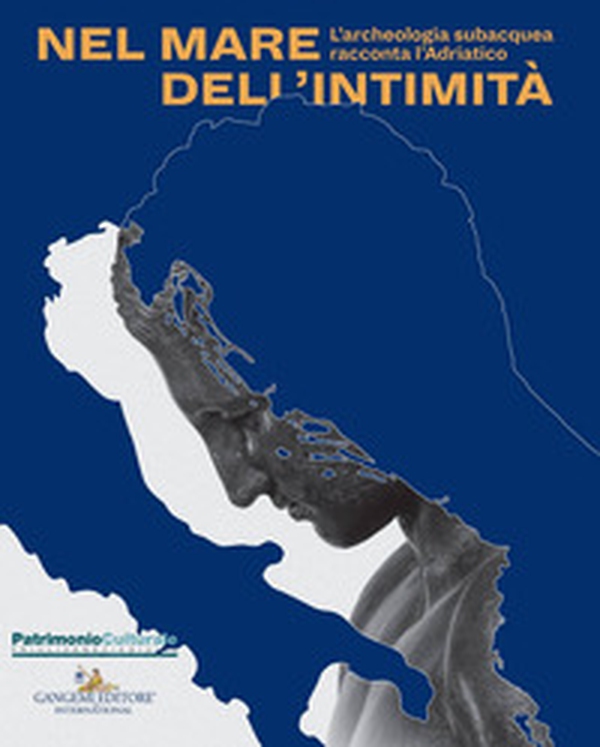 Nel mare dell'intimità. L'archeologia subacquea racconta l'Adriatico. Catalogo della mostra (Trieste, 17 dicembre 2017-1 maggio 2018) - Librerie.coop Nel mare dell'intimità. L'archeologia subacquea racconta l'Adriatico. Catalogo della mostra (Trieste, 17 dicembre 2017-1 maggio 2018) - Librerie.coop