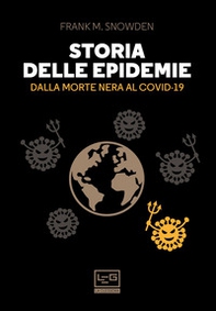 Storia delle epidemie. Dalla Morte Nera al Covid-19 - Librerie.coop