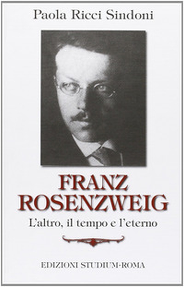 Franz Rosenzweig. L'altro, il tempo e l'eterno - Librerie.coop Franz Rosenzweig. L'altro, il tempo e l'eterno - Librerie.coop