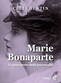 Marie Bonaparte. La principessa della psicoanalisi - Librerie.coop