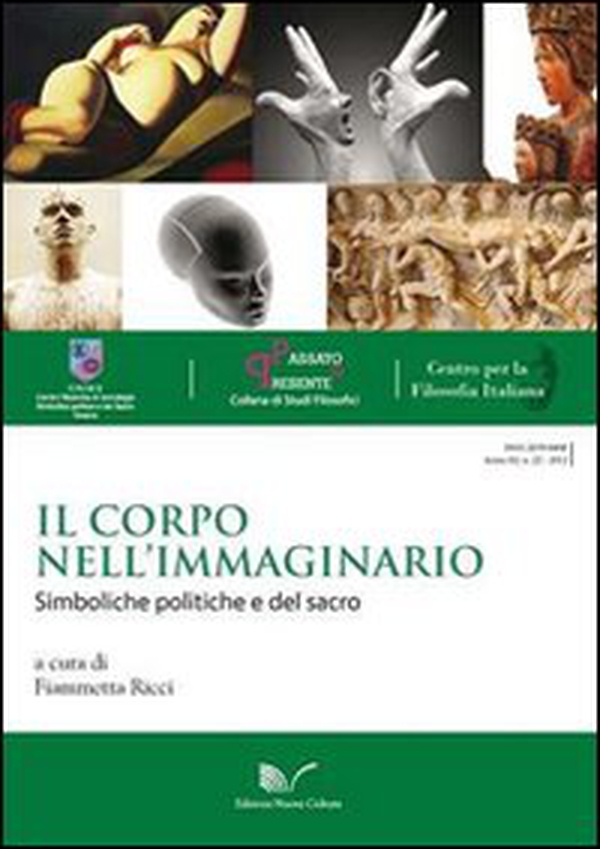 Il corpo nell'immaginario. Simboliche politiche e del sacro - Librerie.coop Il corpo nell'immaginario. Simboliche politiche e del sacro - Librerie.coop