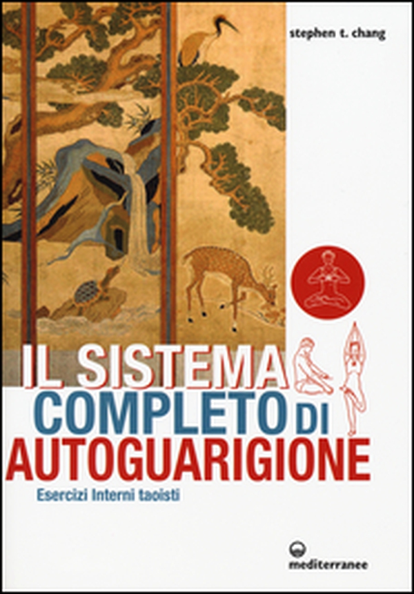 Il sistema completo di autoguarigione. Esercizi interni taoisti - Librerie.coop Il sistema completo di autoguarigione. Esercizi interni taoisti - Librerie.coop