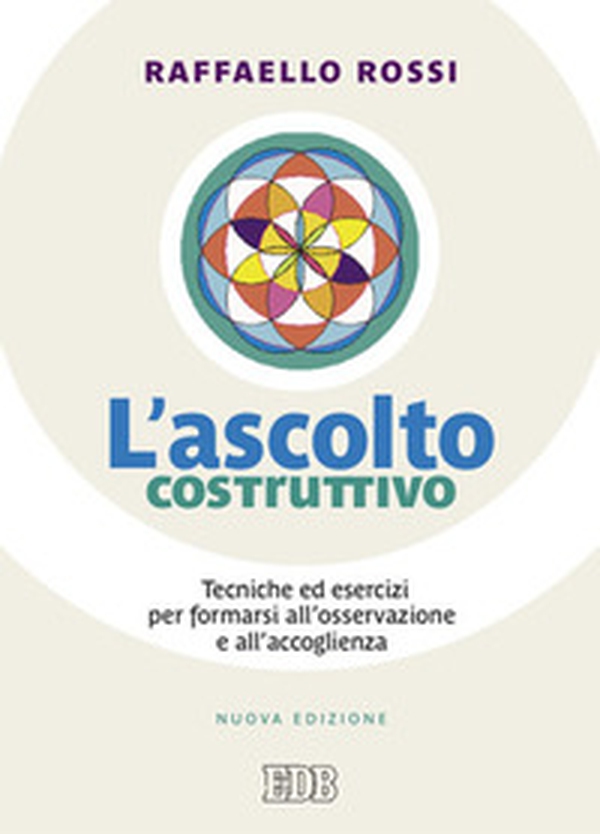 L'ascolto costruttivo. Tecniche ed esercizi per formarsi all'osservazione e all'accoglienza - Librerie.coop L'ascolto costruttivo. Tecniche ed esercizi per formarsi all'osservazione e all'accoglienza - Librerie.coop