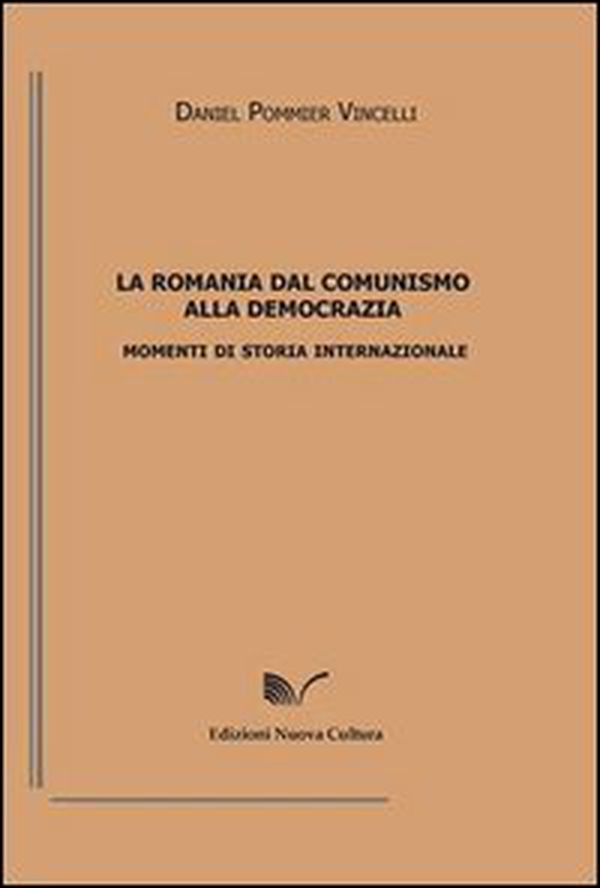 La Romania dal comunismo alla democrazia. Momenti di storia internazionale - Librerie.coop La Romania dal comunismo alla democrazia. Momenti di storia internazionale - Librerie.coop