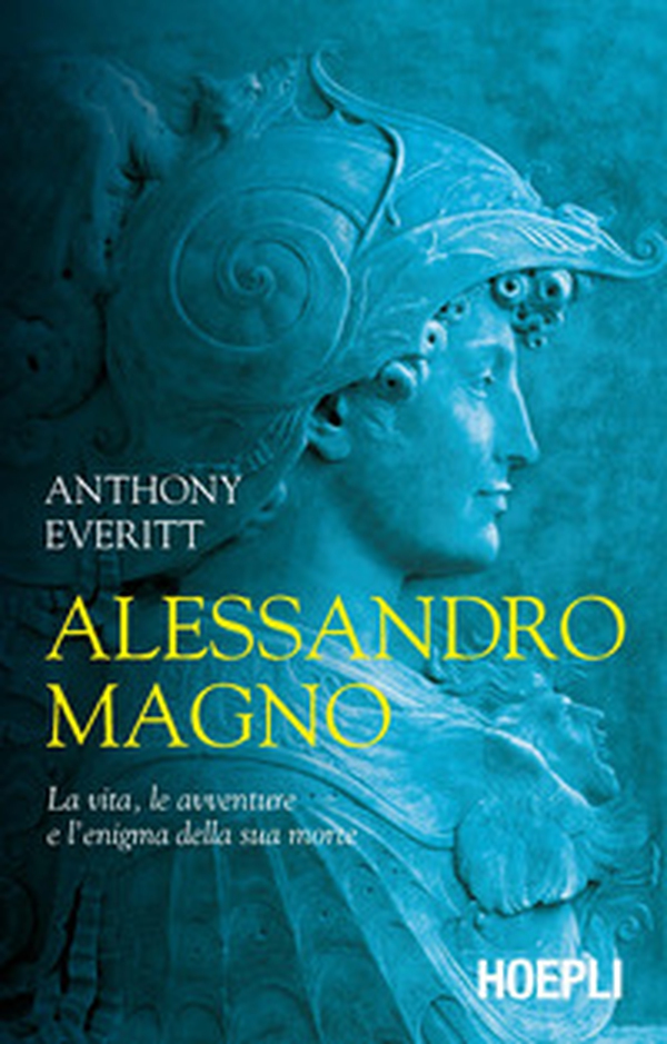 Alessandro Magno. La vita, le avventure e l'enigma della sua morte - Librerie.coop Alessandro Magno. La vita, le avventure e l'enigma della sua morte - Librerie.coop