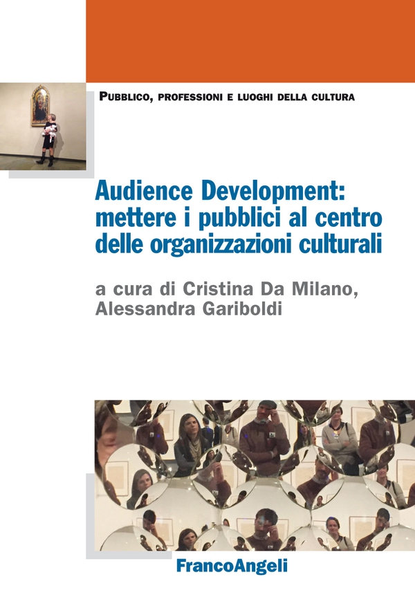 Audience Development: mettere i pubblici al centro delle organizzazioni culturali - Librerie.coop Audience Development: mettere i pubblici al centro delle organizzazioni culturali - Librerie.coop