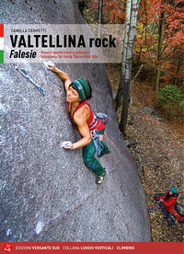 Valtellina rock. Falesie. Monotiri sportivi e trad in Valmasino, Valmalenco, Val Gerola, Bassa e Alta Valle - Librerie.coop Valtellina rock. Falesie. Monotiri sportivi e trad in Valmasino, Valmalenco, Val Gerola, Bassa e Alta Valle - Librerie.coop