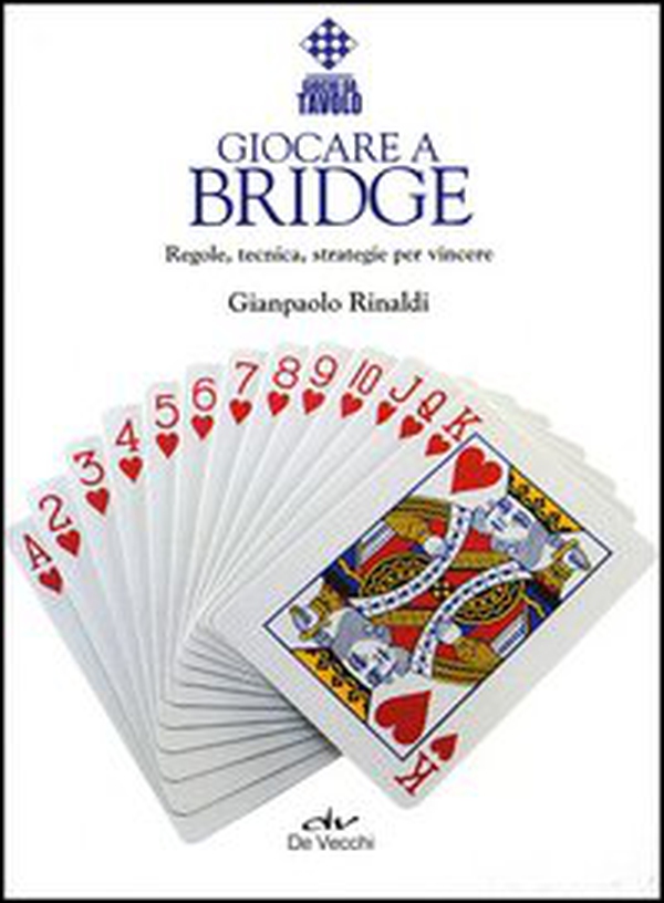 Giocare a bridge. Regole, tecnica, strategie per vincere - Librerie.coop Giocare a bridge. Regole, tecnica, strategie per vincere - Librerie.coop