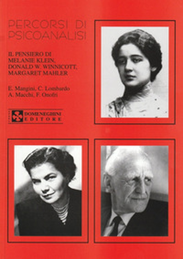Percorsi di psicoanalisi. Il pensiero di Klein, Winnicott, Mahler - Librerie.coop Percorsi di psicoanalisi. Il pensiero di Klein, Winnicott, Mahler - Librerie.coop