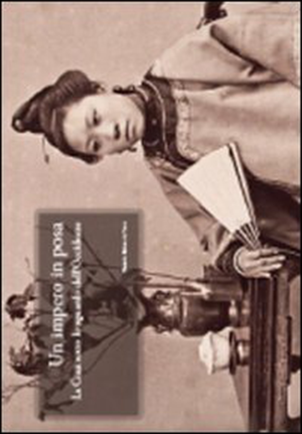 Un impero in posa. La Cina sotto lo sguardo dell'Occidente - Librerie.coop Un impero in posa. La Cina sotto lo sguardo dell'Occidente - Librerie.coop