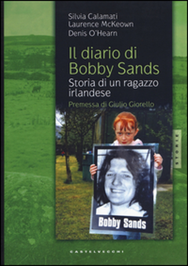 Il diario di Bobby Sands. Storia di un ragazzo irlandese - Librerie.coop Il diario di Bobby Sands. Storia di un ragazzo irlandese - Librerie.coop