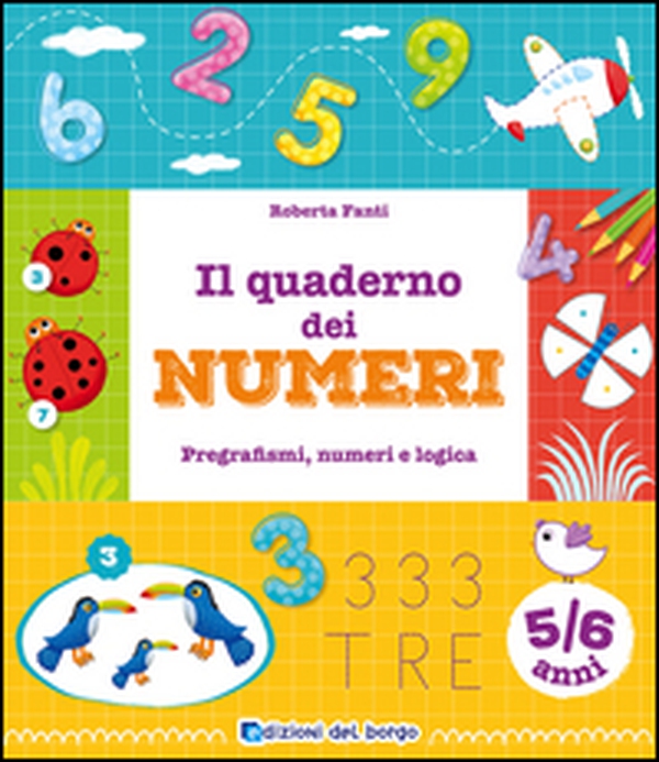 Il quaderno dei numeri. Pregrafismi, numeri e logica. 5-6 anni - Librerie.coop Il quaderno dei numeri. Pregrafismi, numeri e logica. 5-6 anni - Librerie.coop