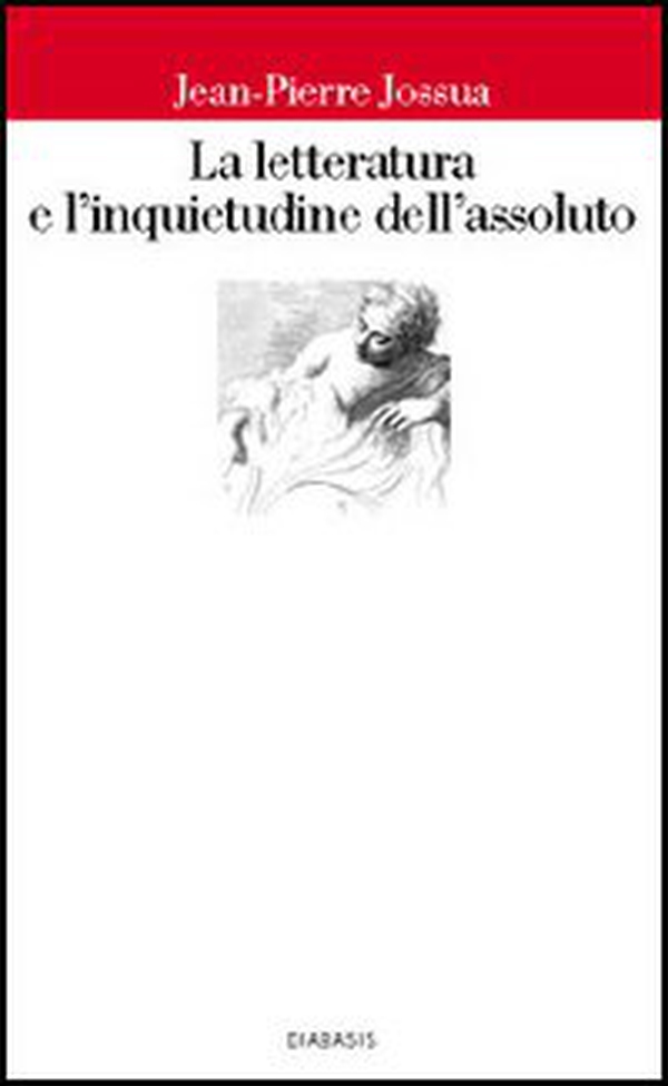La letteratura e l'inquietudine dell'assoluto - Librerie.coop La letteratura e l'inquietudine dell'assoluto - Librerie.coop