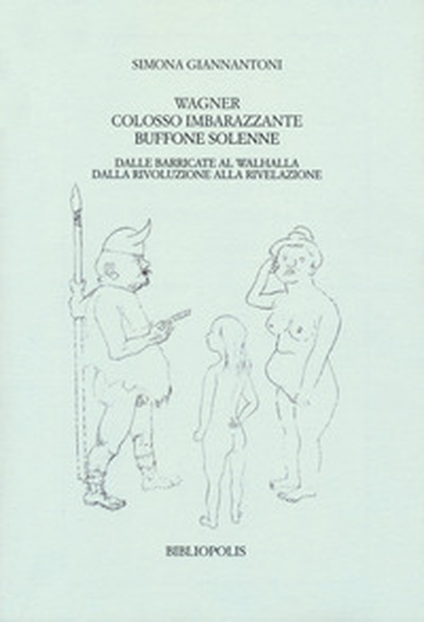 Wagner colosso imbarazzante, buffone solenne. Dalle barricate al Walhalla. Dalla rivoluzione alla rivelazione - Librerie.coop Wagner colosso imbarazzante, buffone solenne. Dalle barricate al Walhalla. Dalla rivoluzione alla rivelazione - Librerie.coop