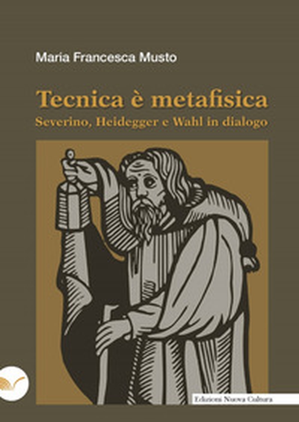 Tecnica è metafisica. Severino, Heidegger e Wahl in dialogo - Librerie.coop Tecnica è metafisica. Severino, Heidegger e Wahl in dialogo - Librerie.coop