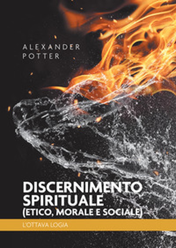 Discernimento spirituale (etico, morale e sociale). L'ottava logia - Librerie.coop Discernimento spirituale (etico, morale e sociale). L'ottava logia - Librerie.coop