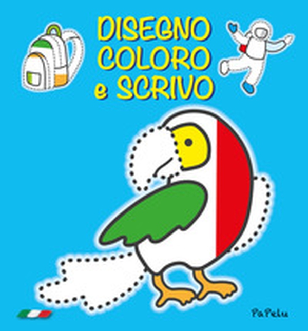 Disegno coloro e scrivo - Librerie.coop Disegno coloro e scrivo - Librerie.coop
