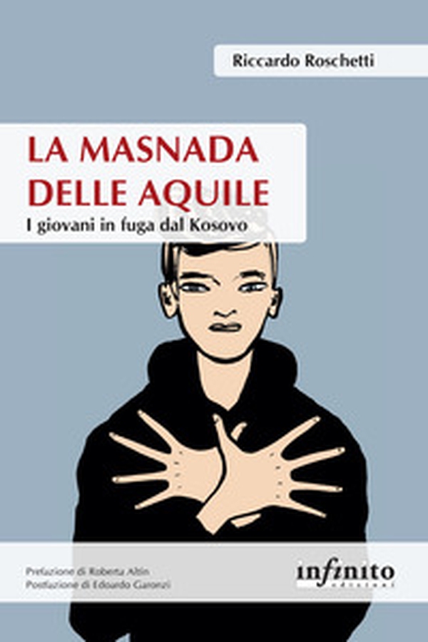 La masnada delle aquile. I giovani in fuga dal Kosovo - Librerie.coop La masnada delle aquile. I giovani in fuga dal Kosovo - Librerie.coop