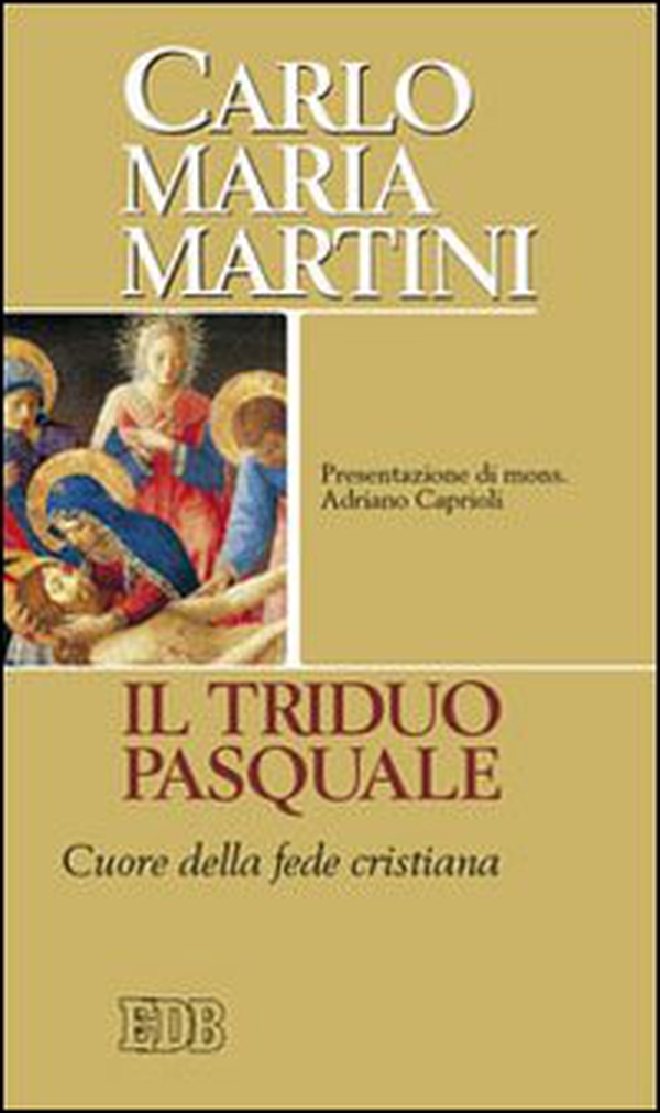 Il triduo pasquale. Cuore della fede cristiana - Librerie.coop Il triduo pasquale. Cuore della fede cristiana - Librerie.coop