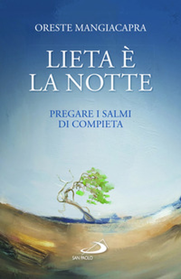 Lieta è la notte. Pregare i salmi di compieta - Librerie.coop Lieta è la notte. Pregare i salmi di compieta - Librerie.coop